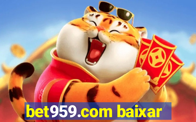 bet959.com baixar